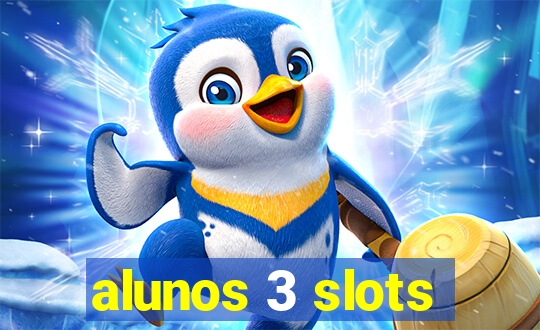 alunos 3 slots